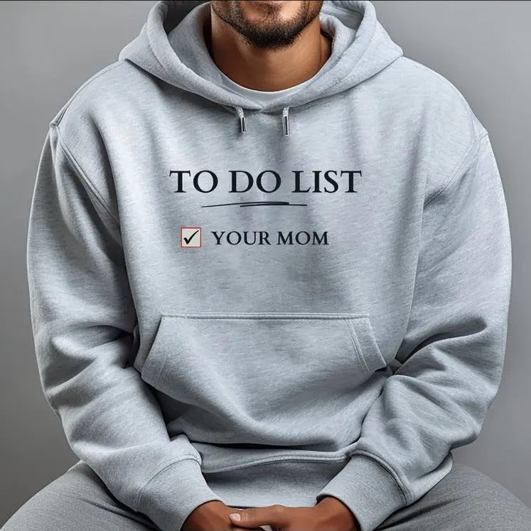 DO LIST YOUR MOM T-Shirts, Hoodie, Sweatshirt - T-Shirt, Sweatshirt, Hoodie
