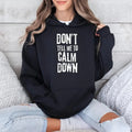 DONT TELL ME CALM DOWN T-Shirts, Hoodie, Sweatshirt - T-Shirt, Sweatshirt, Hoodie