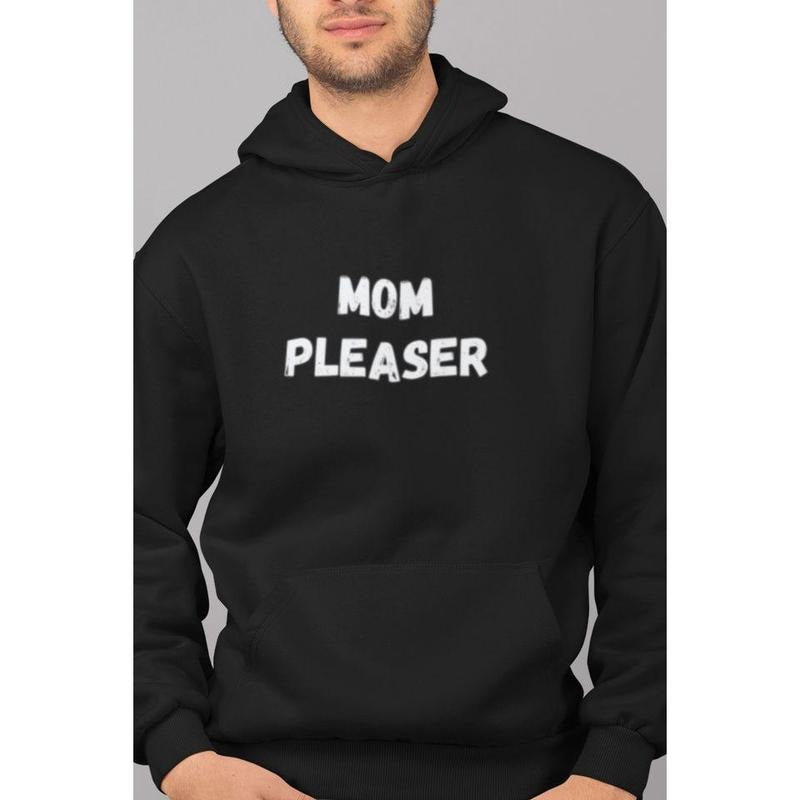MOM PLEASER T-Shirts, Hoodie, Sweatshirt - T-Shirt, Sweatshirt, Hoodie