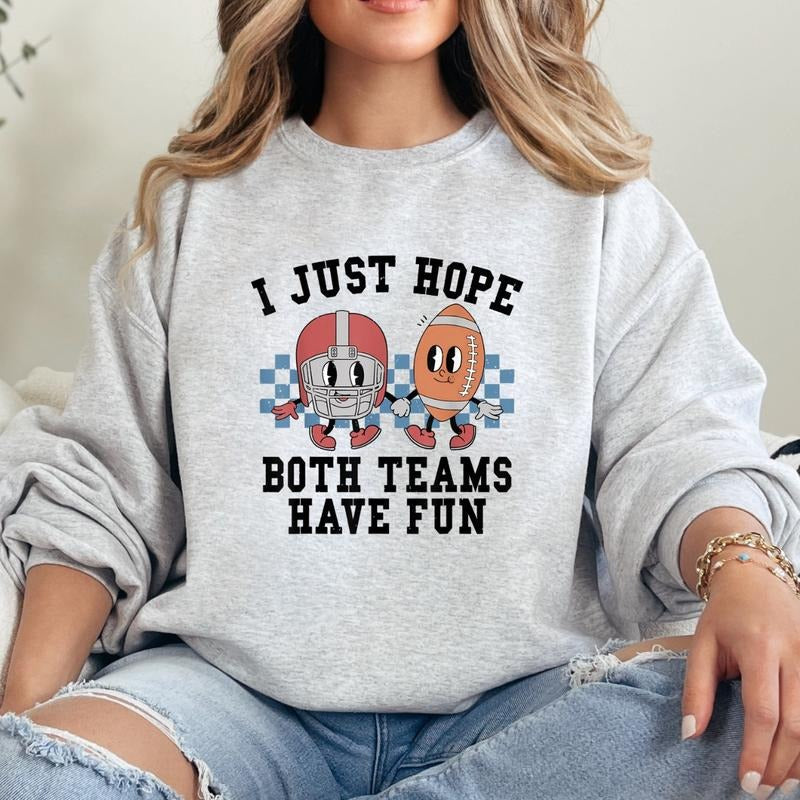 Hope Both Teams Have Fun T-Shirts, Hoodie, Sweatshirt - T-Shirt, Sweatshirt, Hoodie