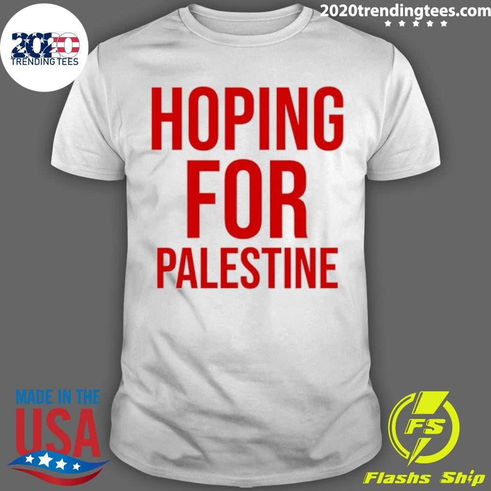 Hoping For Palestine Shirt Unisex T-shirt, Sweatshirt, Hoodie, Long Sleeve Tee - T-Shirt, Sweatshirt, Hoodie