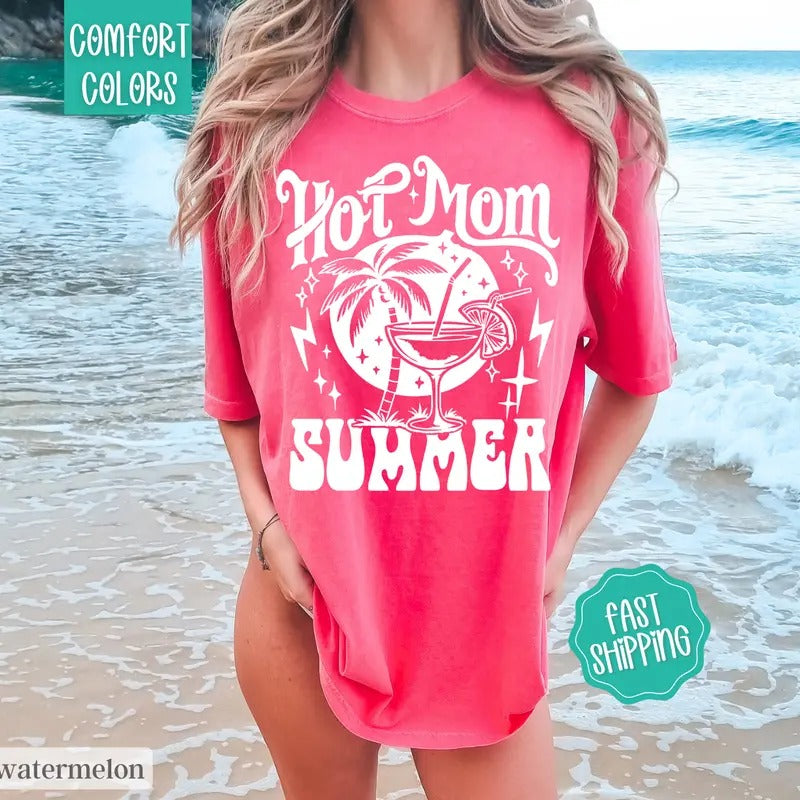 Hot Mom Summer Shirt Beach Shirt Comfort Colors Cute Summer Shirt Beach Swimsuit Cover Up T-Shirts, Hoodie, Sweatshirt - T-Shirt, Sweatshirt, Hoodie