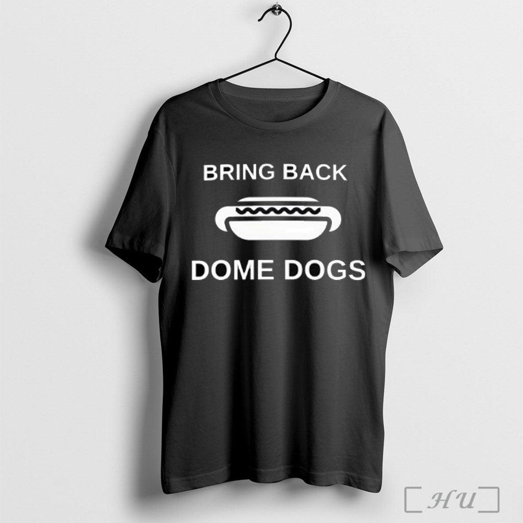 Hot Dog Bring Back Dome Dogs T Shirt Unisex T-shirt, Sweatshirt, Hoodie, Long Sleeve Tee - T-Shirt, Sweatshirt, Hoodie