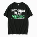 Hot Girls Play Magic The Gathering Tee Tshirts Sweater Hoodie Jpg Unisex T-shirt, Sweatshirt, Hoodie, Long Sleeve Tee - T-Shirt, Sweatshirt, Hoodie