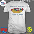 Hotdog In One Hand You In The Other Tee Shirt Unisex T-shirt, Sweatshirt, Hoodie, Long Sleeve Tee - T-Shirt, Sweatshirt, Hoodie