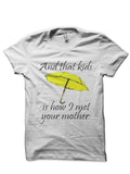 That Is How I Met Your Mother White T-Shirts, Hoodie, Sweatshirt - T-Shirt, Sweatshirt, Hoodie