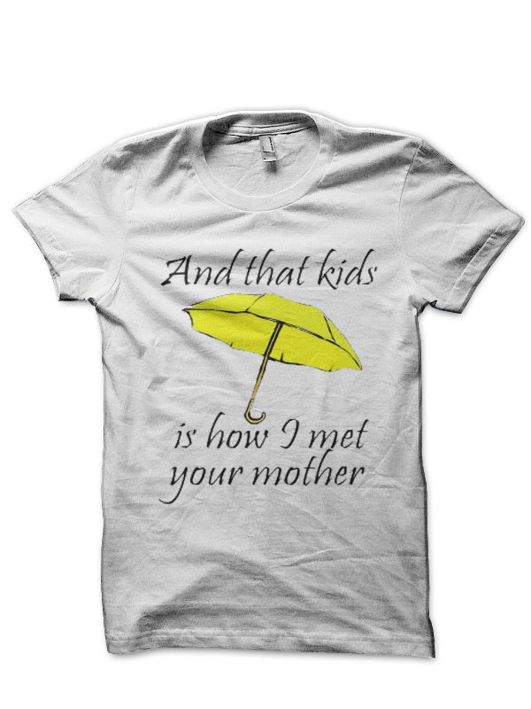 That Is How I Met Your Mother White T-Shirts, Hoodie, Sweatshirt - T-Shirt, Sweatshirt, Hoodie