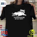 Hungry Overthinking Raccoon And Also Hungry Shirt Unisex T-shirt, Sweatshirt, Hoodie, Long Sleeve Tee - T-Shirt, Sweatshirt, Hoodie