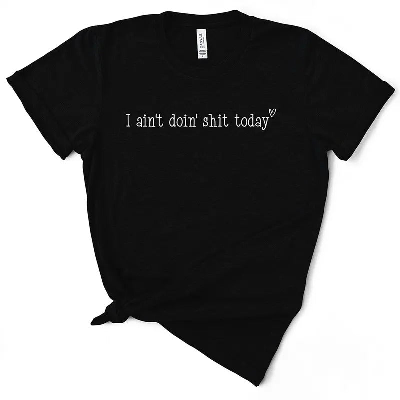 I Ain'T Doin' Shit Today T-Shirts, Hoodie, Sweatshirt - T-Shirt, Sweatshirt, Hoodie
