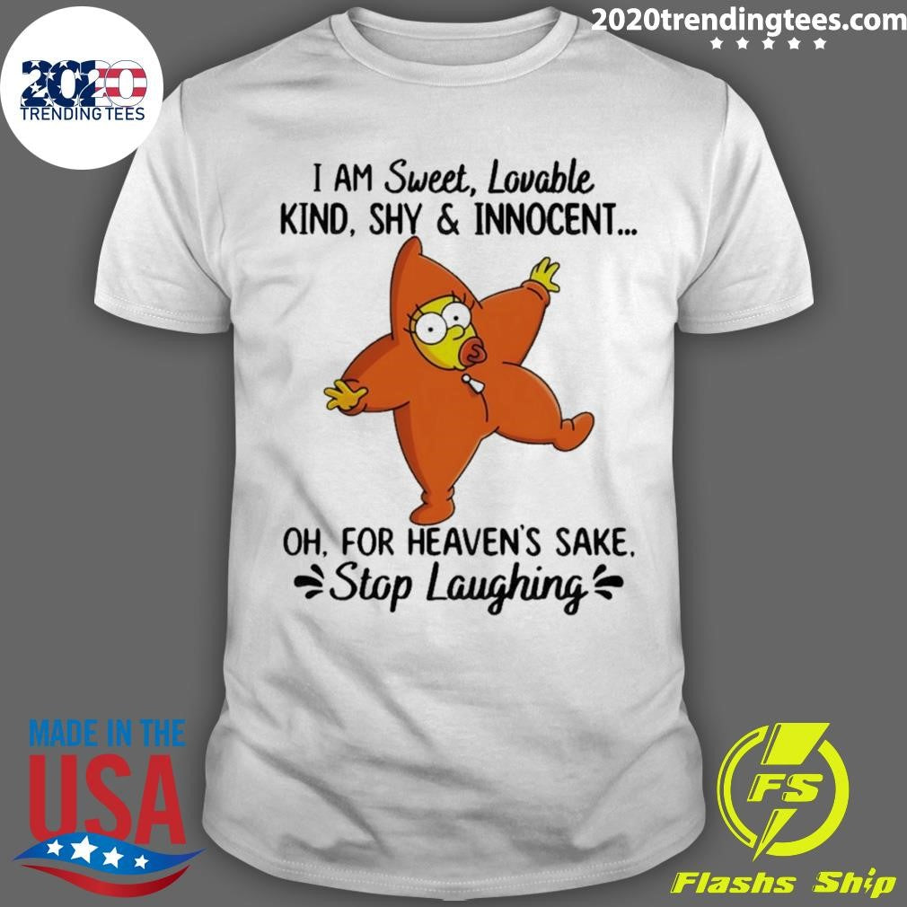 I Am Sweet Lovable Kind Shy & Innocent Oh For Heavens Sake Stop Laughing Shirt Unisex T-shirt, Sweatshirt, Hoodie, Long Sleeve Tee - T-Shirt, Sweatshirt, Hoodie