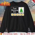 I Am Working For Christmas Break christmas 2025 shirt Unisex T-shirt, Sweatshirt, Hoodie, Long Sleeve Tee - T-Shirt, Sweatshirt, Hoodie