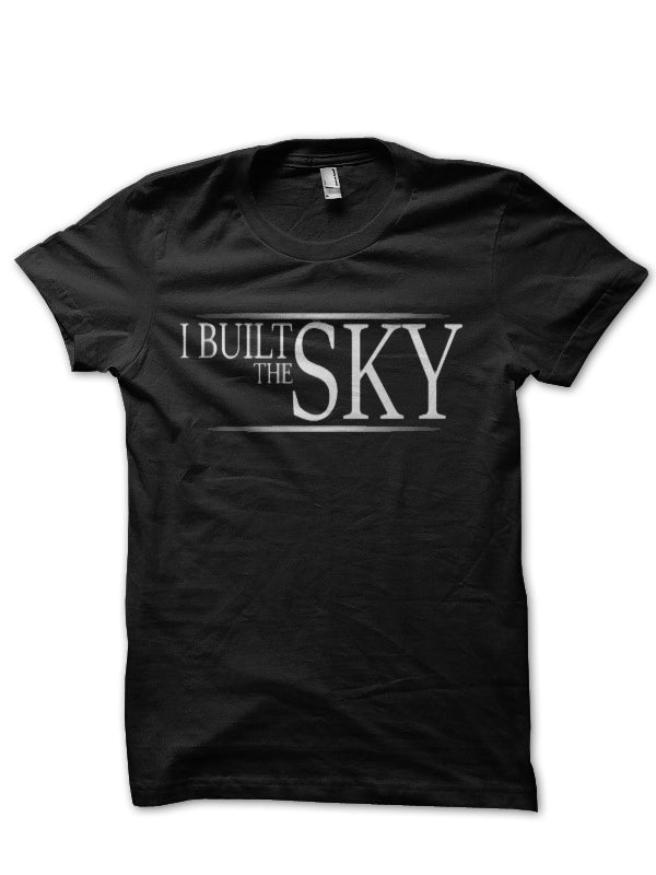 I Built Sky Style001 T-Shirts, Hoodie, Sweatshirt - T-Shirt, Sweatshirt, Hoodie