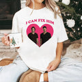I Can Fix Him Supernatural Supernatural Dean SAM Woman Man T-Shirts, Hoodie, Sweatshirt - T-Shirt, Sweatshirt, Hoodie