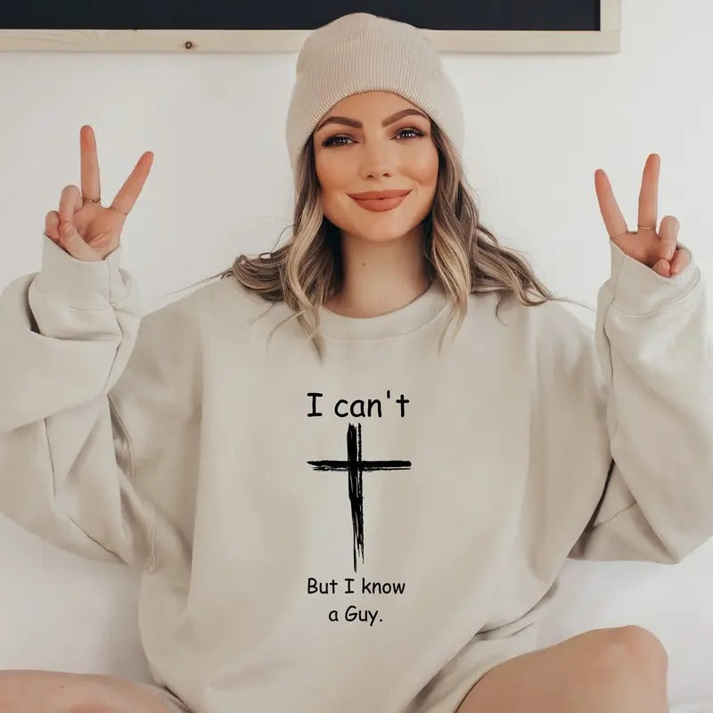 I Can'T But I Know Guy Shirt Christian Shirt Godly Spiritual Christian Fall TK43GN T-Shirts, Hoodie, Sweatshirt - T-Shirt, Sweatshirt, Hoodie