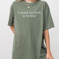 I Closed My Book Be Here Shirt Bookish Minimalist Book Book Readers Book Lover Shirt Her Hot Read Book Shirt Funny Book Lover Book Top T-Shirts, Hoodie, Sweatshirt - T-Shirt, Sweatshirt, Hoodie