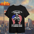 I Didn’t Go To Harvard Go FT Leonard Wood Shirt Unisex T-shirt, Sweatshirt, Hoodie, Long Sleeve Tee - T-Shirt, Sweatshirt, Hoodie