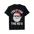 I Do Ho'S Funny Inappropriate Short Sleeve Santa Halloween Thanksgiving Day New Year Dad Mom Friends Black Soft Fabric 100% Cotton Made USA T-Shirts, Hoodie, Sweatshirt - T-Shirt, Sweatshirt, Hoodie