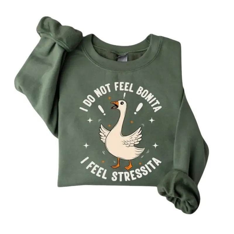 I Do Not Feel Bonita I Feel Stressita Shirt Latina Silly Goose Shirts Trending Mexican American Spanish Classic Menswear T-Shirts, Hoodie, Sweatshirt - T-Shirt, Sweatshirt, Hoodie