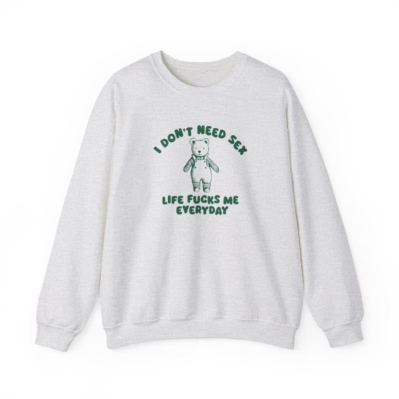 I Don'T Need Sweatshir T-Shirts, Hoodie, Sweatshirt - T-Shirt, Sweatshirt, Hoodie