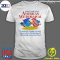 I Dont Irish Exit I American Withdrawal Constantly Change My Story About When Im Leaving Shirt - T-Shirt, Sweatshirt, Hoodie
