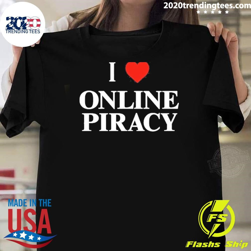 I Heart Online Piracy Shirt Unisex T-shirt, Sweatshirt, Hoodie, Long Sleeve Tee - T-Shirt, Sweatshirt, Hoodie