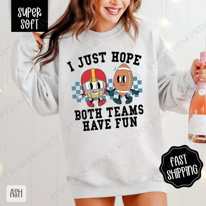 I Just Hope Both Teams Have Fun Game Day Football Fall T-Shirts, Hoodie, Sweatshirt - T-Shirt, Sweatshirt, Hoodie