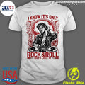 I Know Its Only Rock & Roll But I Like It DJ Music Shirt Unisex T-shirt, Sweatshirt, Hoodie, Long Sleeve Tee - T-Shirt, Sweatshirt, Hoodie