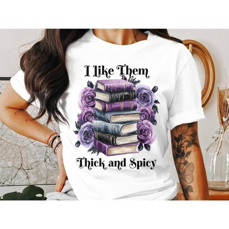 I Like Them Thick Spicy Shirt Spicy Books Shirt Booktok Bookish Shirt Smut Books Shirt Smut Book Book Lover Reader Shirt T-Shirts, Hoodie, Sweatshirt - T-Shirt, Sweatshirt, Hoodie
