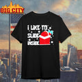 I Like To Ride On Top I Like To Slide Inside Couple Matching Shirt Unisex T-shirt, Sweatshirt, Hoodie, Long Sleeve Tee - T-Shirt, Sweatshirt, Hoodie