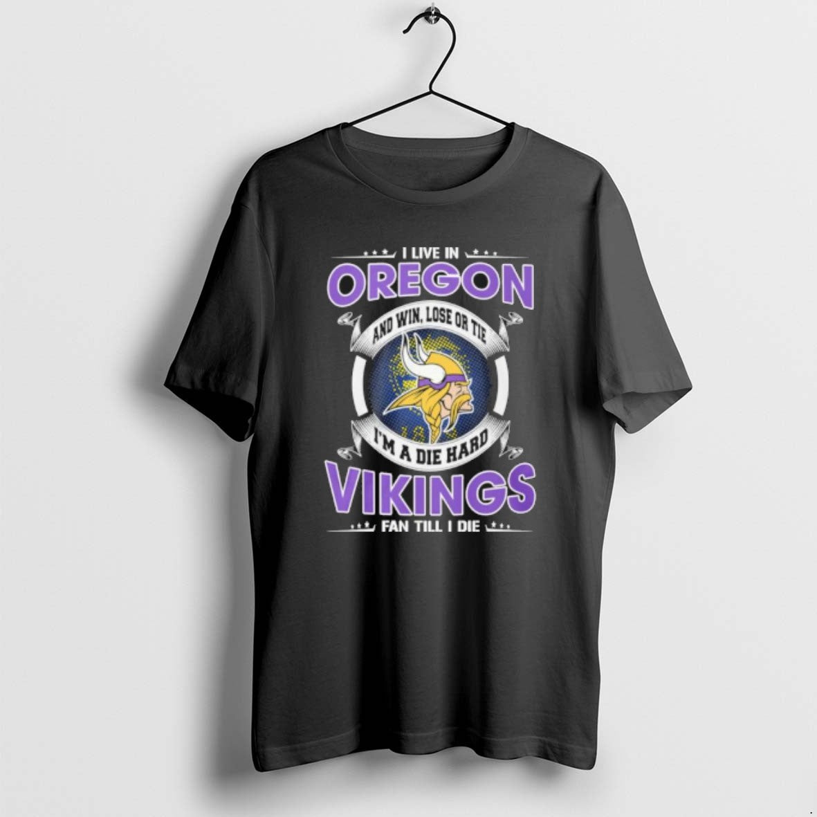 I Live Oregon Win Lose Tie Im Die Hard Minnesota Vikings T-Shirts, Hoodie, Sweatshirt - T-Shirt, Sweatshirt, Hoodie