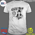 I Looked Up Good Boy In The Dictionary And It Has A Picture Of You Shirt Unisex T-shirt, Sweatshirt, Hoodie, Long Sleeve Tee - T-Shirt, Sweatshirt, Hoodie