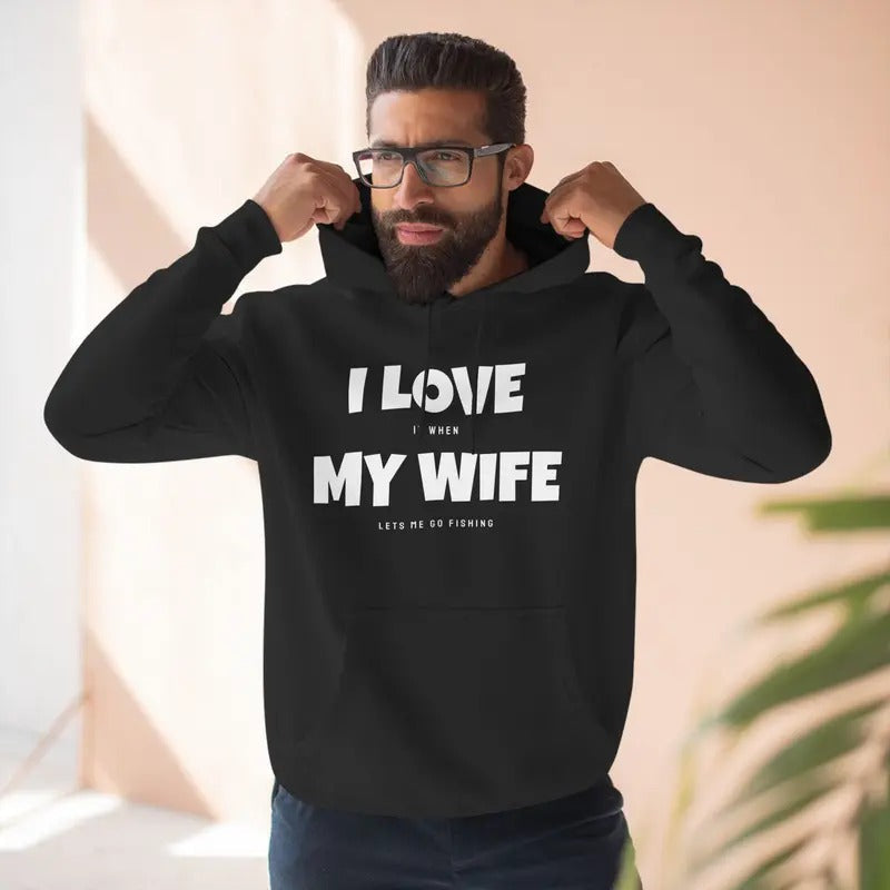 I Love When My Wife Lets Me Go Fishing Funny Dad'S Saying Size S 3XL T-Shirts, Hoodie, Sweatshirt - T-Shirt, Sweatshirt, Hoodie