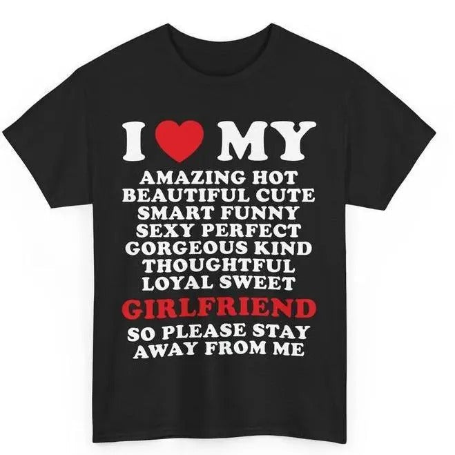I Love My Amazing Hot Girlfriend So Please Stay Away Me I Heart Romantic Couple Meme Shirts Viral Quote I Love Cute Smart Funny Sexy Perfect Kind Th Cotton Comfort Colors T-Shirts, Hoodie, Sweatshirt - T-Shirt, Sweatshirt, Hoodie