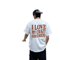 I Love My Crazy Girlfriend Shirt Funny Love Shirt Y2k Streetwear Him Funny Boyfriend I Heart Couple Him Boyfriend Short Sleeve Shirt Couple Classic Menswear Top T-Shirts, Hoodie, Sweatshirt - T-Shirt, Sweatshirt, Hoodie
