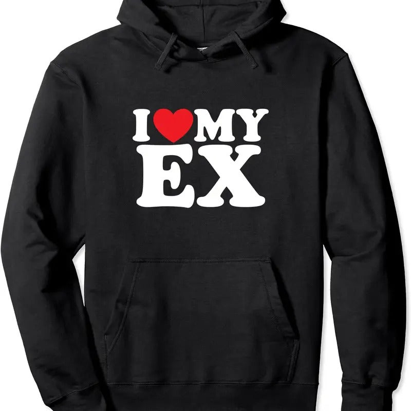 I Love My Ex Hooded T-Shirts, Hoodie, Sweatshirt - T-Shirt, Sweatshirt, Hoodie