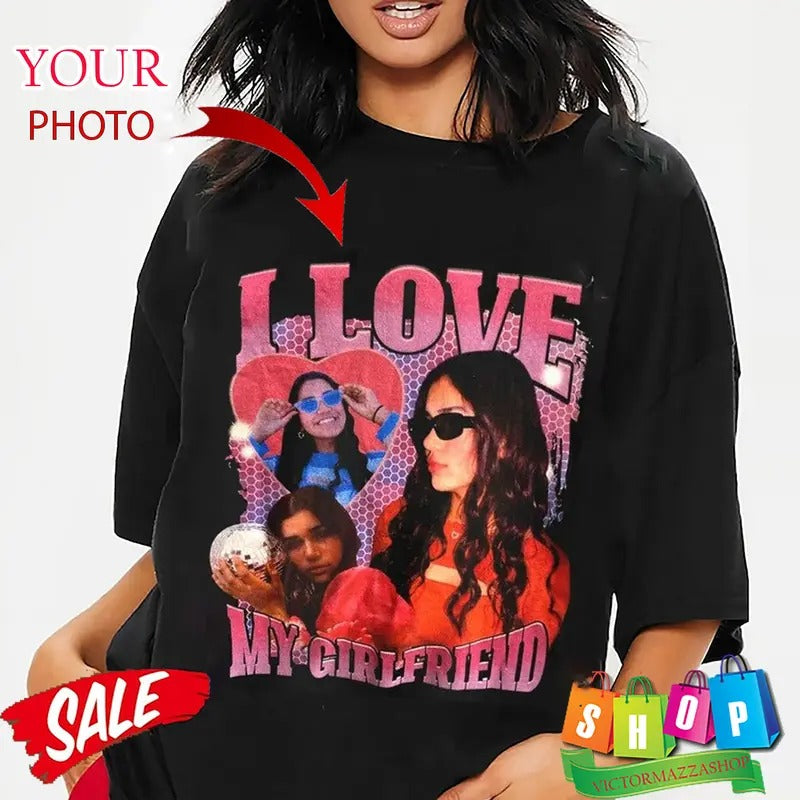 I Love My Girlfriend Custom Photo Shirt Custom Bootleg Shirt I Heart My Girlfriend Shirt Boyfriends Shirt HL16 T-Shirts, Hoodie, Sweatshirt - T-Shirt, Sweatshirt, Hoodie