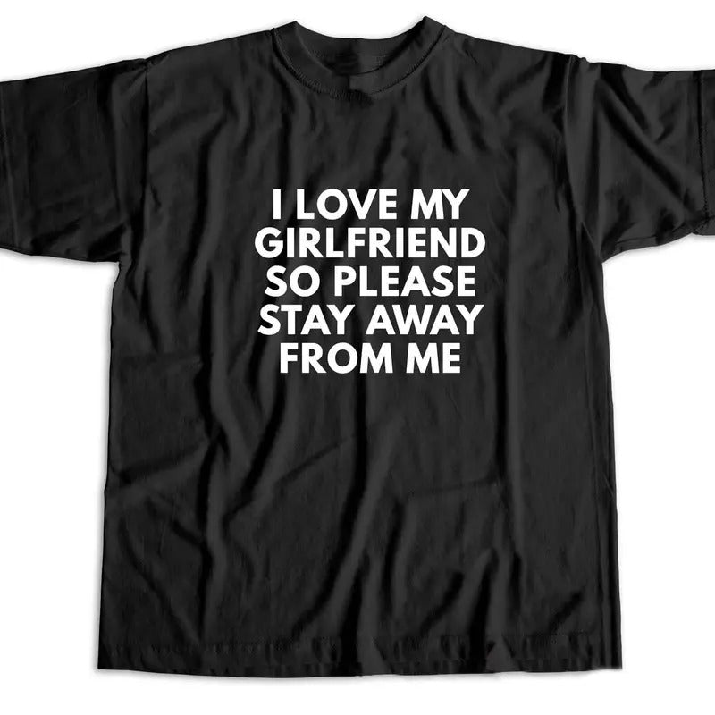 I Love My Girlfriend So Please Stay Away Me Him Her I Love Shirt I Heart Shirt Menswear Classic Casual Collar T-Shirts, Hoodie, Sweatshirt - T-Shirt, Sweatshirt, Hoodie
