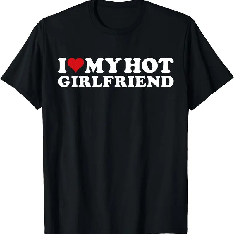 I Love My Hot Girlfriend Shirt I Heart My Hot Girlfriend GF Cotton Size S 5XL T-Shirts, Hoodie, Sweatshirt - T-Shirt, Sweatshirt, Hoodie