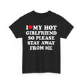 I Love My Hot Girlfriend So Please Stay Away Me Shirt His Hers Anniversary Shirt I Love My Hot Girlfriend T-Shirts, Hoodie, Sweatshirt - T-Shirt, Sweatshirt, Hoodie