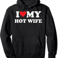I Love My Hot Wife Funny Hooded T-Shirts, Hoodie, Sweatshirt - T-Shirt, Sweatshirt, Hoodie