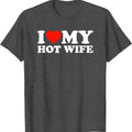 I Love My Hot Wife Cotton Size S 5XL T-Shirts, Hoodie, Sweatshirt - T-Shirt, Sweatshirt, Hoodie