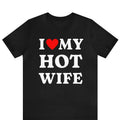 I Love My Hot Wife I Heart My Hot Wife Funny Husband Shirt Husband Hot Wife Shirt Married Couples T-Shirts, Hoodie, Sweatshirt - T-Shirt, Sweatshirt, Hoodie