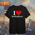 I Love Real Skip Bayless Shirt Unisex T-shirt, Sweatshirt, Hoodie, Long Sleeve Tee - T-Shirt, Sweatshirt, Hoodie