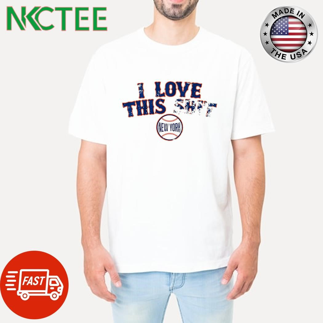 I Love This shit New York Baseball ball shirt Unisex T-shirt, Sweatshirt, Hoodie, Long Sleeve Tee - T-Shirt, Sweatshirt, Hoodie