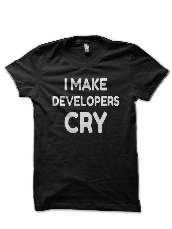 I Make Developer Cry Black T-Shirts, Hoodie, Sweatshirt - T-Shirt, Sweatshirt, Hoodie