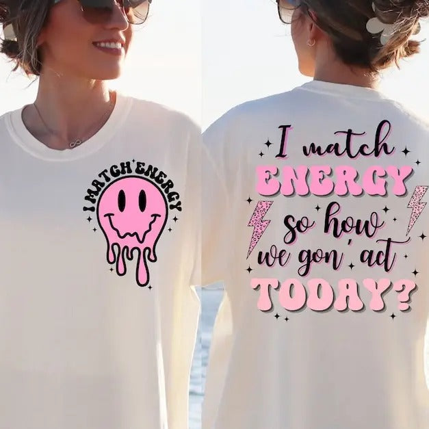 I Match Energy Match Energy Shirt Match Energy T-Shirts, Hoodie, Sweatshirt - T-Shirt, Sweatshirt, Hoodie