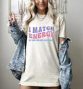 I Match Energy So How We Gon' Act Today Shirt Sarcastic Funny Shirt Mental Health Shirt Motivational Top Womenswear T-Shirts, Hoodie, Sweatshirt - T-Shirt, Sweatshirt, Hoodie