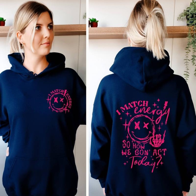 I Match Energy So How We Gon' Act Today I Work Off Energy I Match Energy I Match Energy So How We Go Sarcastic TK43GD T-Shirts, Hoodie, Sweatshirt - T-Shirt, Sweatshirt, Hoodie