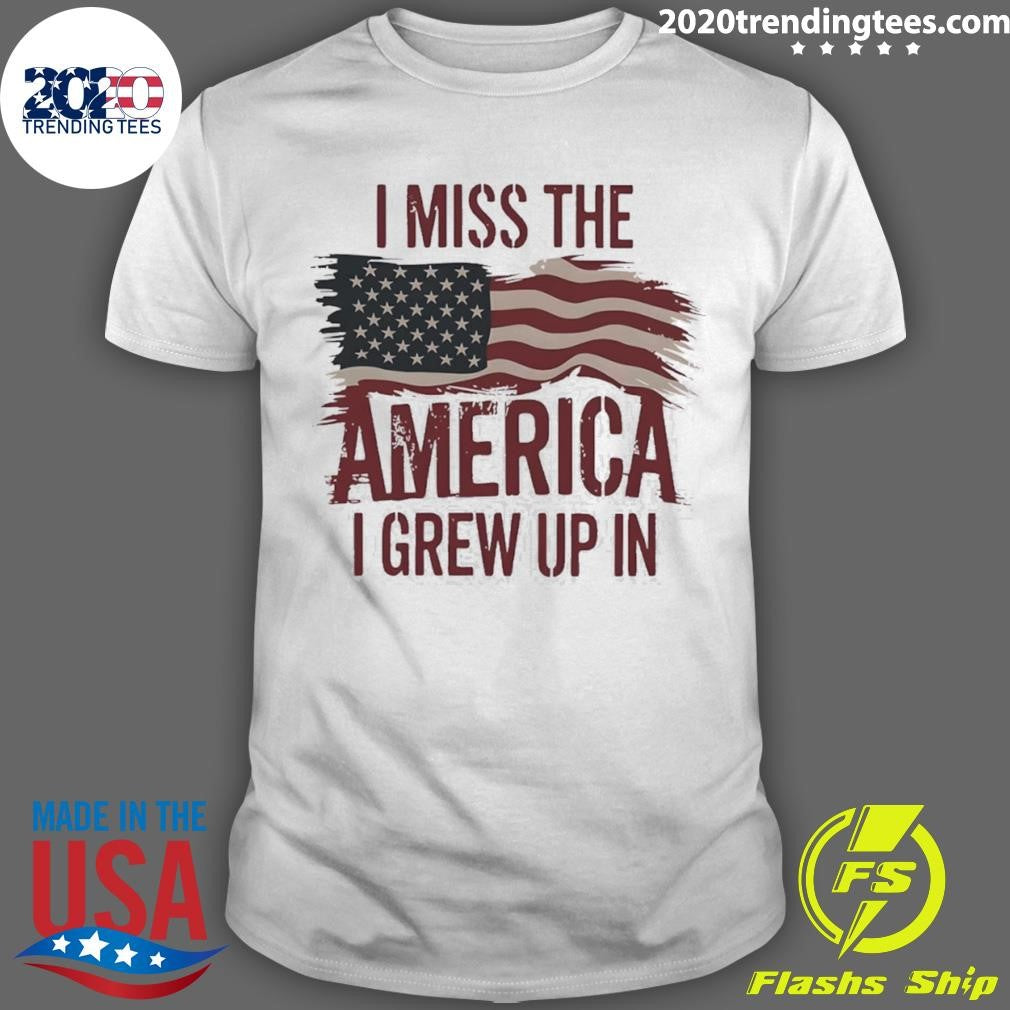 I Miss The America I Grew Up In American Flag Shirt Unisex T-shirt, Sweatshirt, Hoodie, Long Sleeve Tee - T-Shirt, Sweatshirt, Hoodie