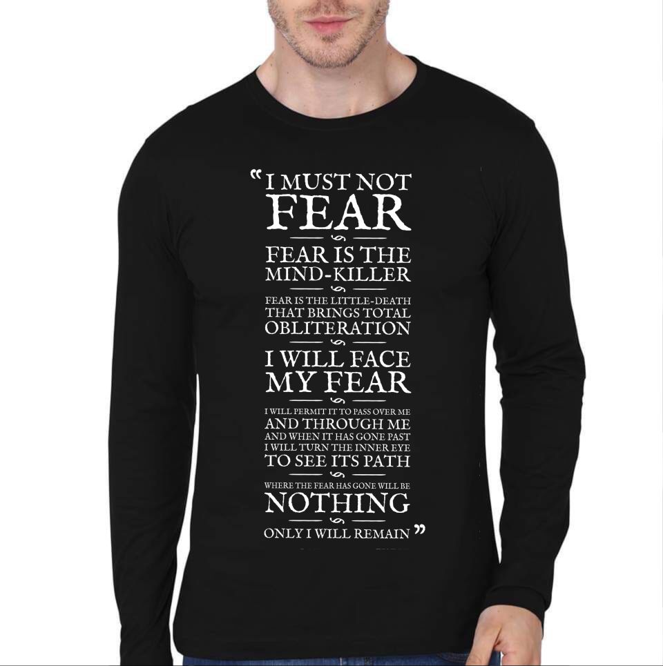 I Must Not Fear Fear Is Mind Killer Full Sleeve T-Shirts, Hoodie, Sweatshirt - T-Shirt, Sweatshirt, Hoodie